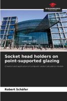 Socket head holders on point-supported glazing 6208995655 Book Cover