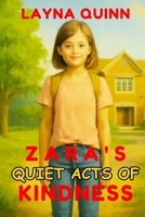 Zara's Quiet Acts of Kindness: A Heartwarming Story of Selflessness and Building Confidence for Kids (The Virtue Adventures) B0F7H22F6X Book Cover