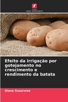 Efeito da irriga��o por gotejamento no crescimento e rendimento da batata 6204155601 Book Cover