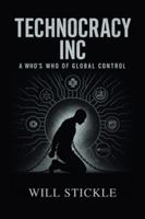 Technocracy Inc, A Who's Who of Global Control 1998704947 Book Cover