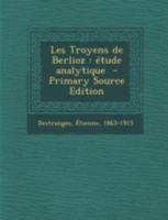 Les Troyens de Berlioz: �tude Analytique B0BMM9M72R Book Cover