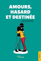 Amours, hasard et destinée (French Edition) 2385800268 Book Cover