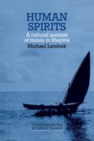 Human Spirits: A Cultural Account of Trance in Mayotte 0521282551 Book Cover