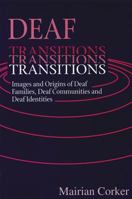 Deaf Transitions: Images and Origins of Deaf Families, Deaf Communities and Deaf Identities 1853023264 Book Cover