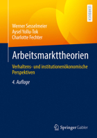 Arbeitsmarkttheorien: Verhaltens- und institutionenökonomische Perspektiven (German Edition) 3662730081 Book Cover