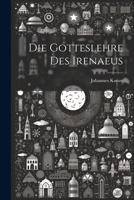 Die Gotteslehre Des Irenaeus 1021885371 Book Cover