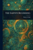 The Earth's Beginning 1023592533 Book Cover