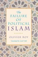 The Failure of Political Islam 0674291417 Book Cover