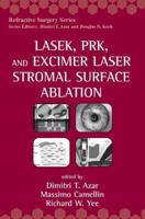 LASEK, PRK, and Excimer Laser Stromal Surface Ablation 0824747771 Book Cover