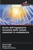 Ruolo dell'ingegneria tissutale delle cellule staminali in endodonzia (Italian Edition) 6207139984 Book Cover