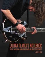 Guitar Player's Notebook: Music Theory and Manuscript Paper for Creative Guitarists 0988741741 Book Cover