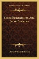 Social Regeneration and Secret Societies 1425300898 Book Cover