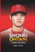 Shohei Ohtani: A Baseball Revolution B0CQ49HTP6 Book Cover