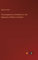 The Conquest of a Continent; or, The Expansion of Races in America 3368901494 Book Cover