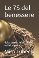 Le 7S del benessere: Guida essenziale alla vitalità e alla longevità (Italian Edition) B0GMWYTML7 Book Cover