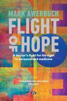 Flight of Hope: A doctor's fight for his right to personalised medicine 1743056672 Book Cover