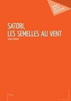 Satori, les semelles au vent (French Edition) 2748354249 Book Cover