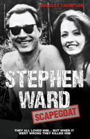 Stephen Ward: Scapegoat 1782197605 Book Cover