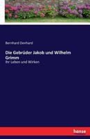 Die Gebruder Jakob Und Wilhelm Grimm 3743375117 Book Cover