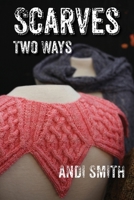 Scarves Two Ways 1937513912 Book Cover