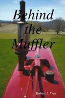 Behind the Muffler 1387022806 Book Cover