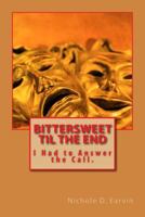 BITTERSWEET Til the END 153520494X Book Cover