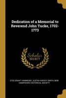 Dedication of a memorial to Reverend John Tucke, 1702-1773, Star Island, Isles of Shoals, New Hampsh 0530203030 Book Cover