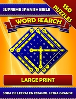 Supreme Spanish Bible Word Search (Large Print). Sopa de Letras en Espanol Letra Grande: Spanish Word Search Puzzles. (La Biblia Reina-Valera (Español) RVR Version) B08CWM7KW8 Book Cover