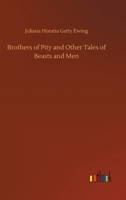 Brothers of Pity and Other Tales of Beasts and Men 1987477200 Book Cover