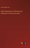 Report Regarding the Publication and Distribution of Public Documents 3385399416 Book Cover