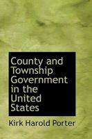 County and Township Government in the United States 1240118775 Book Cover