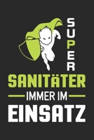 Super Sanit�ter Immer Im Einsatz: Din A5 Heft Kariert (Karos) F�r Sanit�ter Notizbuch Tagebuch Planer Rettungsdienst Notiz Buch Geschenk Rettungssanit�ter Sanit�terin Notebook 1678905178 Book Cover