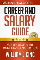 Career And Salary Guide: Market Salaries For Over 60 Professions (Essential Guide Book 3) 1976767113 Book Cover