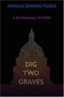Dig Two Graves: A Jim Marshall Mystery 0595866417 Book Cover