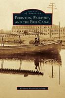 Perinton, Fairport, and the Erie Canal 0738505323 Book Cover