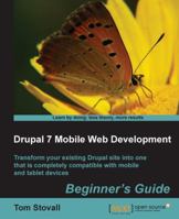 Drupal 7 Mobile Web Development Beginner's Guide 184951562X Book Cover