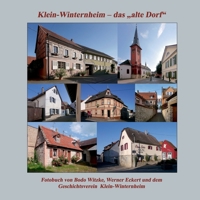 Klein-Winternheim - das "alte Dorf": Ein fotografischer Spaziergang durch den Ort und seine Geschichte (German Edition) 3696359459 Book Cover