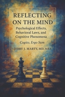 Reflecting on the Mind: Psychological Effects, Behavioral Laws, and Cognitive Phenomena B0GGXDV9RT Book Cover