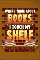 When I Think About Books I Touch My Shelf 179758961X Book Cover