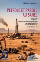 Pétrole et parole au Sahel: Repenser la communication politique en temps de crise (Afriques En Mutations) (French Edition) 233660387X Book Cover