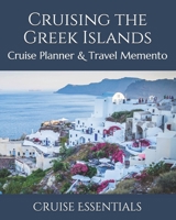 Cruising the Greek Islands: Cruise Planner & Travel Memento 1086864840 Book Cover