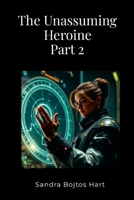The Unassuming Heroine: Part 2 1105886093 Book Cover