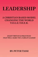 A Christian Based Model Changing the World T.O.G.E.T.H.E.R 1998806227 Book Cover