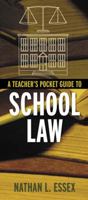 A Teacher's Pocket Guide to School Law 0205452159 Book Cover