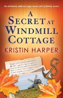 A Secret at Windmill Cottage: An absolutely addictive page-turner full of family secrets (Dune Island) 1836182015 Book Cover