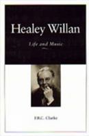 Healey Willan: Life and Music 0802081363 Book Cover