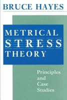 Metrical Stress Theory: Principles and Case Studies 0226321045 Book Cover
