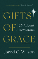Gifts of Grace: 25 Advent Devotions 1784985953 Book Cover