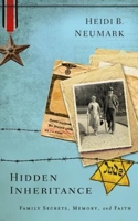 Hidden Inheritance: Family Secrets, Memory, and Faith 1630881244 Book Cover