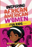 Inspiring Biographies of African American Women for Kids B0F7V9PWBM Book Cover